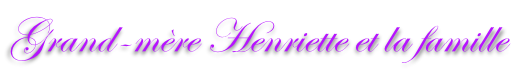 Grand-mère Henriette et la famille